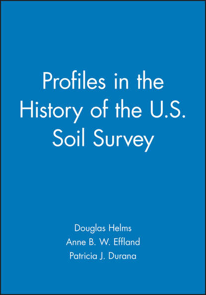 Скачать книгу Profiles in the History of the U.S. Soil Survey