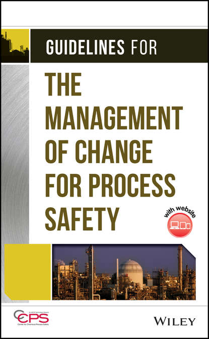 Скачать книгу Guidelines for the Management of Change for Process Safety