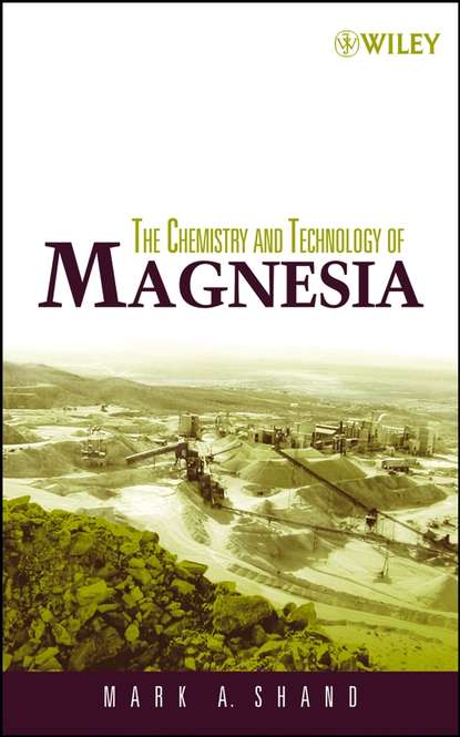 Скачать книгу The Chemistry and Technology of Magnesia