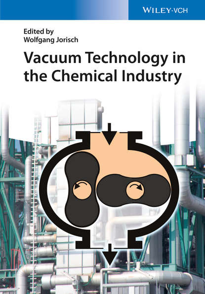 Скачать книгу Vacuum Technology in the Chemical Industry