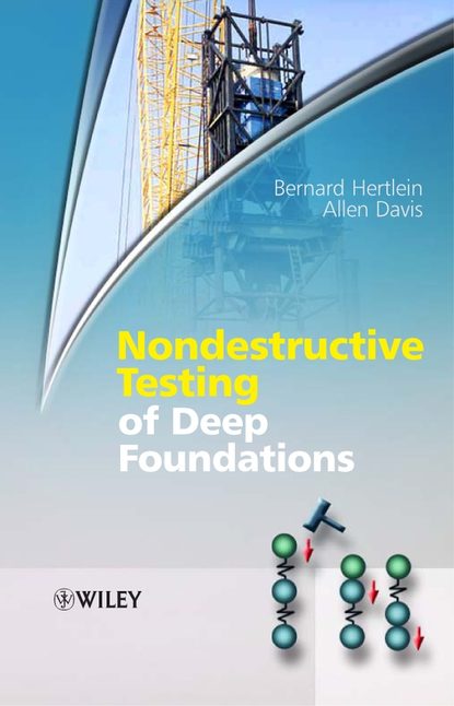 Скачать книгу Nondestructive Testing of Deep Foundations