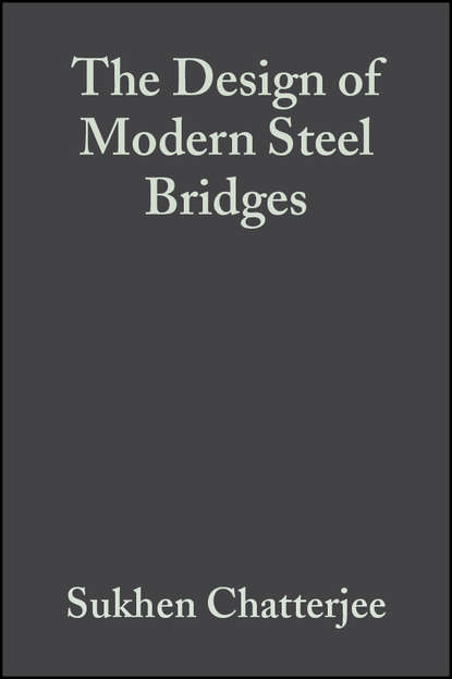 Скачать книгу The Design of Modern Steel Bridges