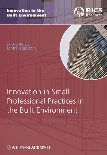 Скачать книгу Innovation in Small Professional Practices in the Built Environment