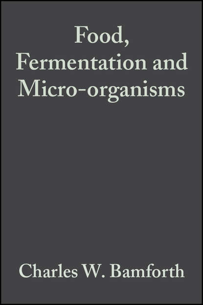 Скачать книгу Food, Fermentation and Micro-organisms