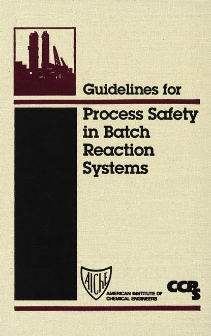 Скачать книгу Guidelines for Process Safety in Batch Reaction Systems