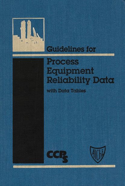 Скачать книгу Guidelines for Process Equipment Reliability Data, with Data Tables
