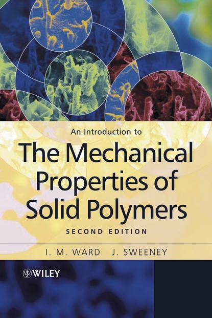 Скачать книгу An Introduction to the Mechanical Properties of Solid Polymers