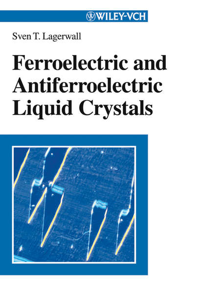 Скачать книгу Ferroelectric and Antiferroelectric Liquid Crystals