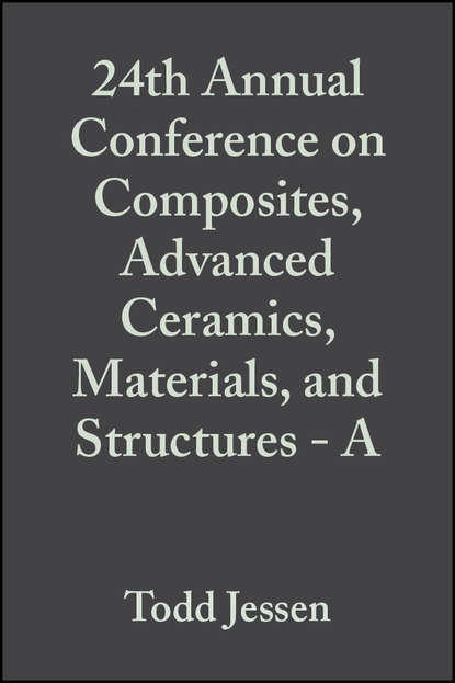 Скачать книгу 24th Annual Conference on Composites, Advanced Ceramics, Materials, and Structures - A