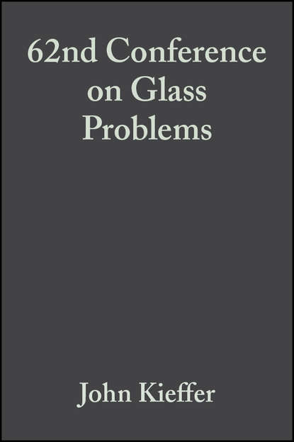 Скачать книгу 62nd Conference on Glass Problems