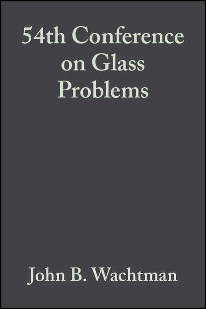 Скачать книгу 54th Conference on Glass Problems