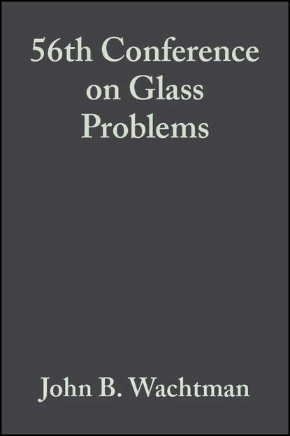 Скачать книгу 56th Conference on Glass Problems