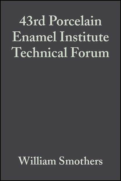 Скачать книгу 43rd Porcelain Enamel Institute Technical Forum