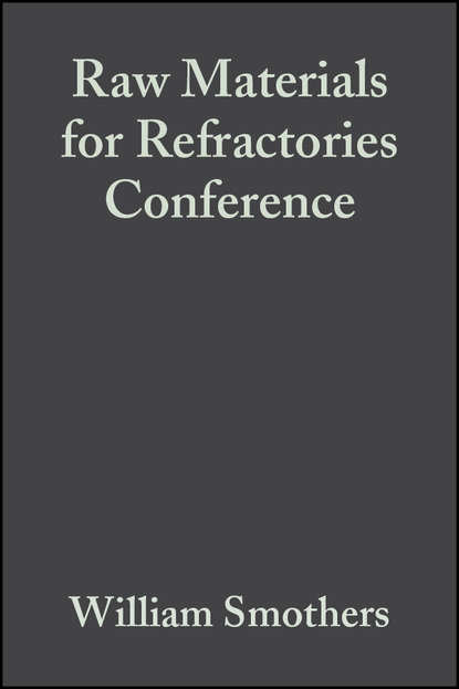 Скачать книгу Raw Materials for Refractories Conference