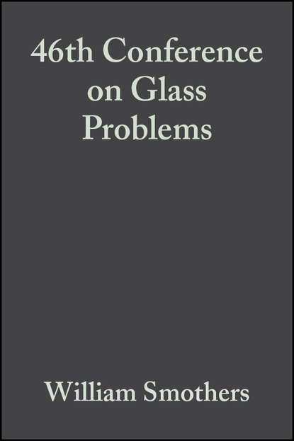Скачать книгу 46th Conference on Glass Problems