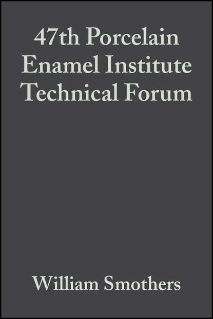 Скачать книгу 47th Porcelain Enamel Institute Technical Forum