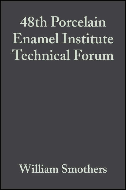 Скачать книгу 48th Porcelain Enamel Institute Technical Forum