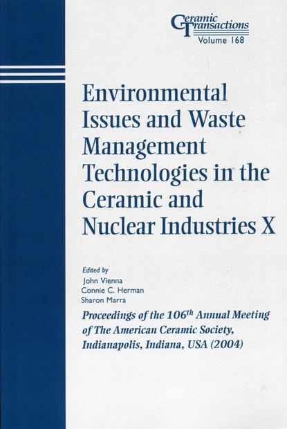 Скачать книгу Environmental Issues and Waste Management Technologies in the Ceramic and Nuclear Industries X