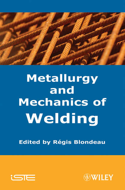 Скачать книгу Metallurgy and Mechanics of Welding