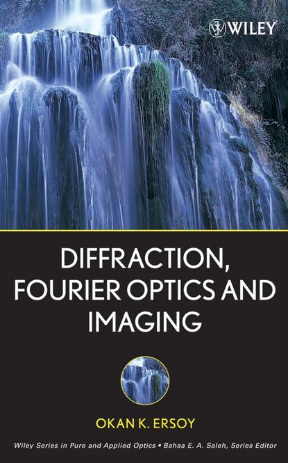 Скачать книгу Diffraction, Fourier Optics and Imaging