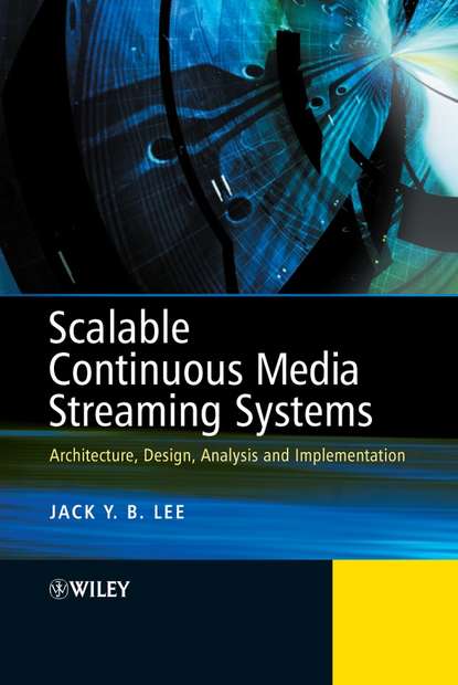 Скачать книгу Scalable Continuous Media Streaming Systems
