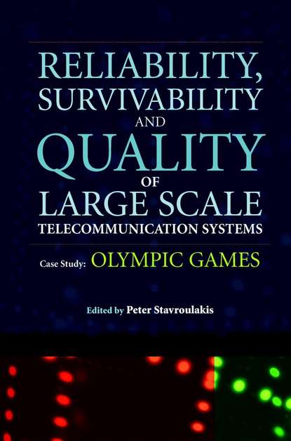 Скачать книгу Reliability, Survivability and Quality of Large Scale Telecommunication Systems