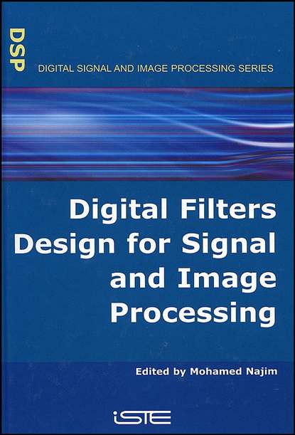 Скачать книгу Digital Filters Design for Signal and Image Processing
