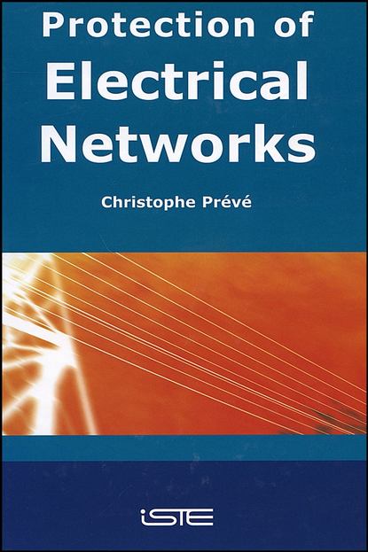 Скачать книгу Protection of Electrical Networks