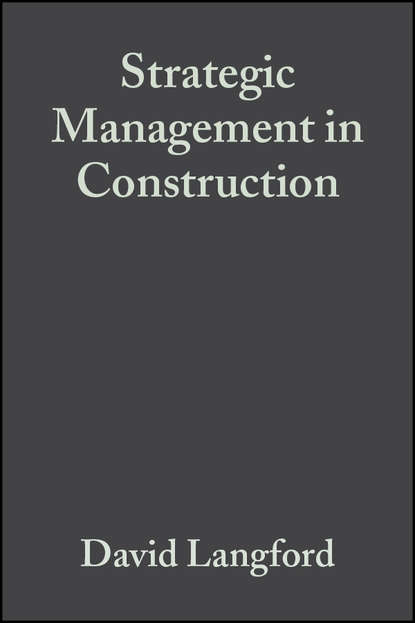 Скачать книгу Strategic Management in Construction