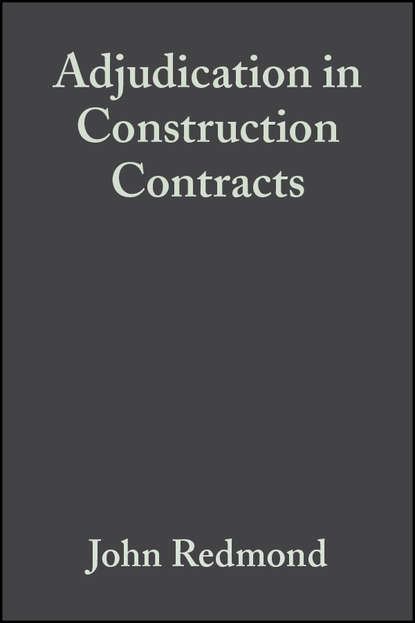 Скачать книгу Adjudication in Construction Contracts