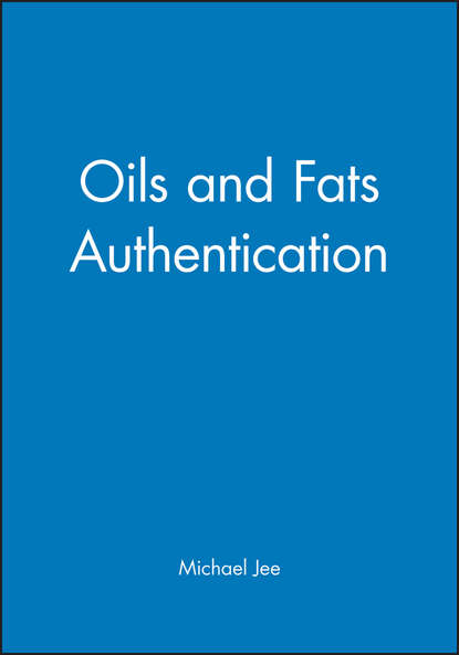Скачать книгу Oils and Fats Authentication