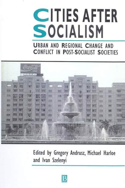 Скачать книгу Cities After Socialism