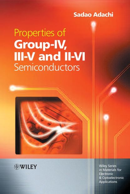 Скачать книгу Properties of Group-IV, III-V and II-VI Semiconductors