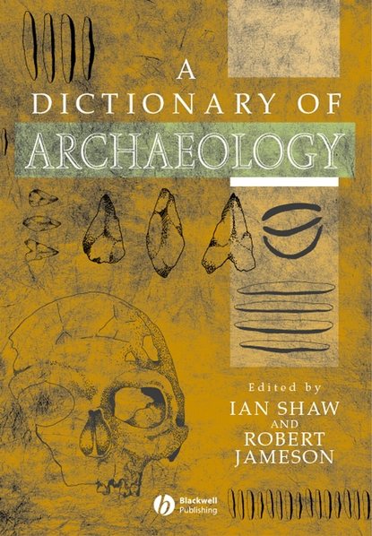 Скачать книгу A Dictionary of Archaeology