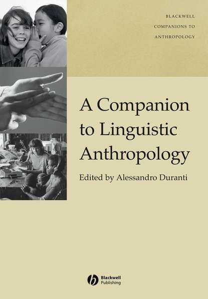 Скачать книгу A Companion to Linguistic Anthropology