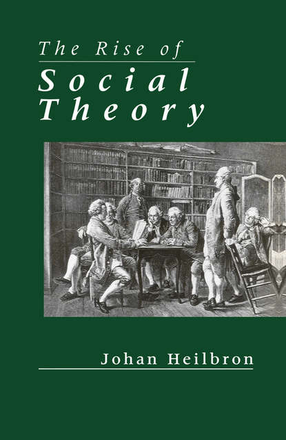 Скачать книгу The Rise of Social Theory