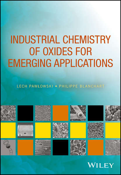 Скачать книгу Industrial Chemistry of Oxides for Emerging Applications