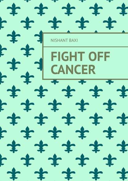 Скачать книгу Fight Off Cancer