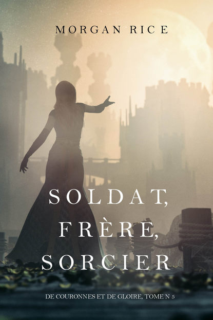 Скачать книгу Soldat, Frère, Sorcier 