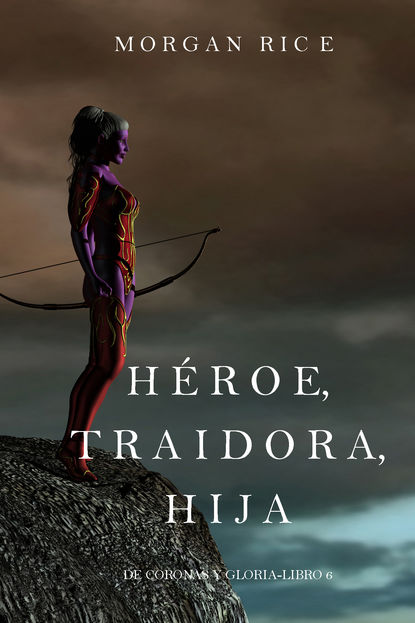 Скачать книгу Héroe, Traidora, Hija 