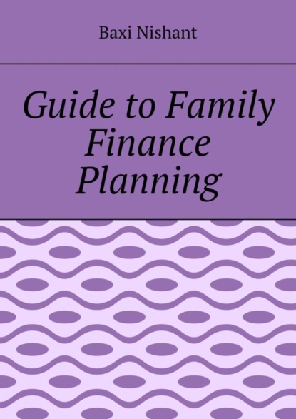 Скачать книгу Guide to Family Finance Planning
