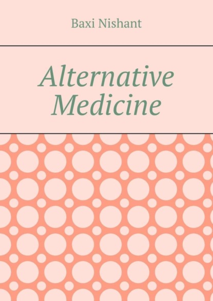 Скачать книгу Alternative Medicine