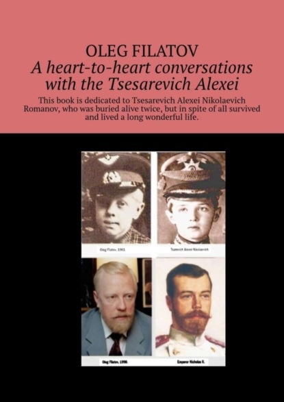 Скачать книгу A heart-to-heart conversations with the Tsesarevich Alexei