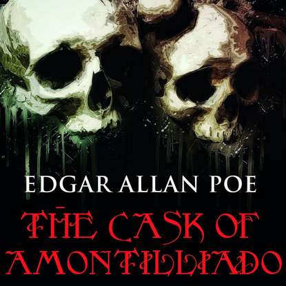 Скачать книгу The Cask of Amontilliado