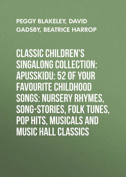 classic children&apos;s singalong collection: Apusskidu: 52 of your favourite childhood songs: nursery rhymes, song-stories, folk tunes, pop hits, musicals and music hall classics
