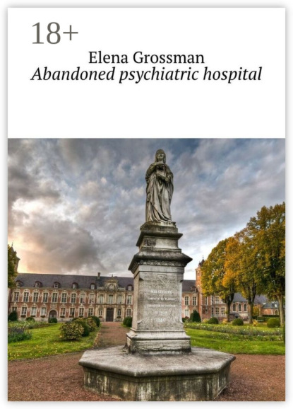 Abandoned psychiatric hospital