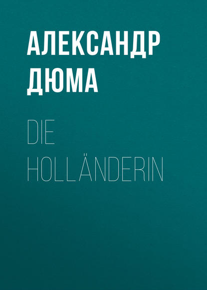 Скачать книгу Die Holländerin