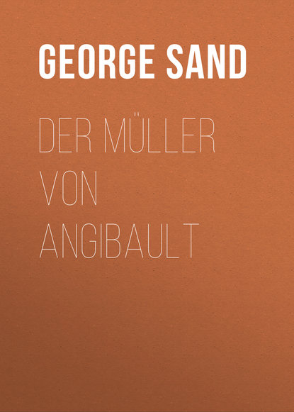 Скачать книгу Der Müller von Angibault