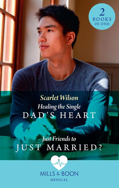 Healing The Single Dad's Heart / Just Friends To Just Married?: Healing the Single Dad's Heart (The Good Luck Hospital) / Just Friends to Just Married? (The Good Luck Hospital)