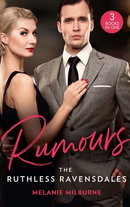 Скачать книгу Rumours: The Ruthless Ravensdales: Ravensdale's Defiant Captive (The Ravensdale Scandals) / Awakening the Ravensdale Heiress (The Ravensdale Scandals) / Engaged to Her Ravensdale Enemy (The Ravensdale Scandals)